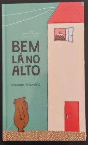 Bem Lá no Alto, Susanne Strasser, Companhia das Letrinhas, 2016