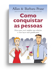 Como Conquistar as Pessoas, Allan Pease, Barbara Pease, Editora Sextante