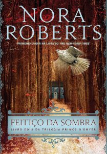 Feitiço da Sombra, Livro Dois da Trilogia Primos O'Dwyer, Nora Roberts, Editora Arqueiro, Capa Mole, 2015