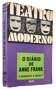 O Diário de Anne Frank. Teatro Moderno, F. Goodrich, A. Hackett, Editora Agir, 1975