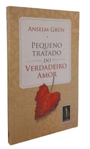 Pequeno Tratado do Verdadeiro Amor, Anselm Grun, Editora Vozes