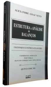Estrutura e Análise de Balanços. Um Enfoque Econômico-Financeiro, Comércio e Serviços, Indústrias, Bancos Comerciais e Múltiplos, Alexandre Assaf Neto, Quinta Edição