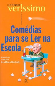 Comédias para Se Ler na Escola, Luis Fernando Verissimo. Apresentação e Seleção de Ana Maria Machado, Editora Objetiva