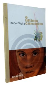 O Último Curumim, Isabel Vieira, Editora Moderna