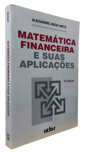 Matemática Financeira e suas Aplicações, Alexandre Assaf Neto, 5ª Edição, Editora Atlas
