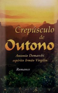 Crepúsculo de Outono, Antonio Demarchi. Espírito Virgílio