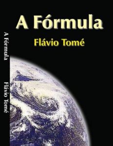 A Fórmula. Romance Baseado em Fatos Reais, Flávio Tomé