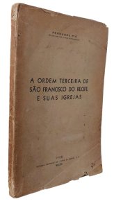 A Ordem Terceira de São Francisco do Recife e Suas Igrejas, Fernando Pio