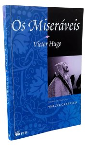 Os Miseráveis, Victor Hugo. Tradução e Adaptação Walcyr Carrasco, Editora FTD