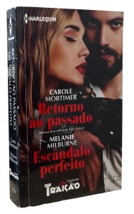 Retorno ao Passado, Carole Mortimer, Escândalo Perfeito, Melanie Milburne, Editora Harlequin, Coleção Traição, 2017