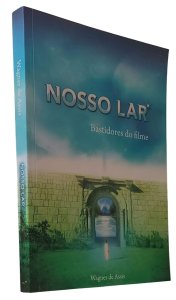 Nosso Lar, Bastidores do Filme Baseado na Obra de Chico Xavier, Wagner de Assis