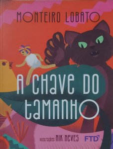 A Chave do Tamanho, Monteiro Lobato, Ilustrações Nik Neves