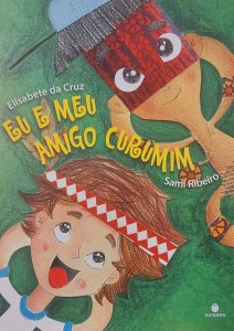 Eu e Meu Amigo Curumim, Elisabete da Cruz, Sami Ribeiro