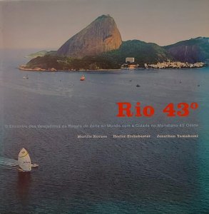 Rio 43o, O Encontro dos Velejadores da Regata de Volta ao Mundo, Murillo Novaes, Hector Etehebaster, Jonathan Yamakami