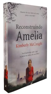 Reconstruindo Amelia, Kimberly McCreight, Editora Arqueiro