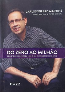 Do Zero Ao Milhão, Carlos Wizard Martins, Editora Buzz